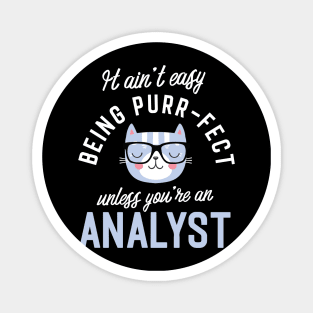 Analyst Cat Lover Gifts - It ain't easy being Purr Fect Magnet